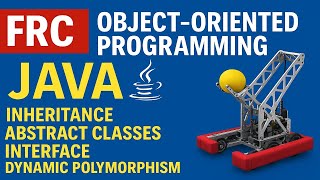 Java Inheritance Abstract Class Java Interface Java Dynamic Polymorphism | FRC Robotics Competition