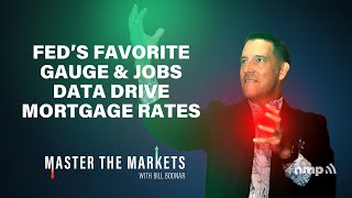 Fed’s Favorite Gauge \u0026 Jobs Data Drive Mortgage Rates | Master The Markets