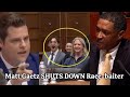 Whole Room ERUPTS as Trump AG Gaetz HUMILIATES Dem Congressman for Calling him Racist