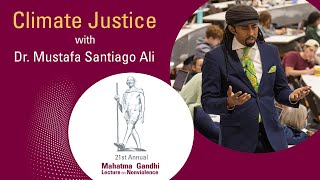 "Climate Justice" with Mustafa Santiago Ali - Annual Gandhi Lecture