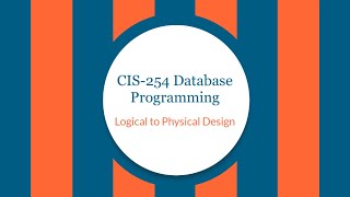CIS-254 Logical to Physical Design