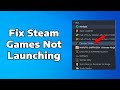 How To Fix Steam Games Not Launching/Not Opening on Windows