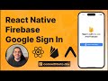 React Native Firebase - Google Sign In Tutorial 🔥