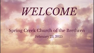 February 23, 2025 - Worship Service at Spring Creek Church of the Brethren, Hershey PA