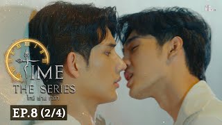 Time The Series ไทม์ ผ่าน เวลา l EP.8 (2/4) (ENG SUB)