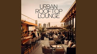 Urban Rooftop Lounge: Hip Hop Breeze