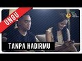 UNGU - Tanpa Hadirmu | Video Clip