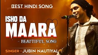 Ishq Da Maara | Jubin Nautiyal | Amjad Nadeem | New Song 2020 | Indian Song