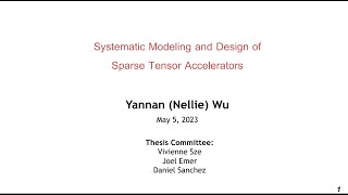 Systematic Modeling and Design of Sparse Tensor Accelerators [Nellie Wu]