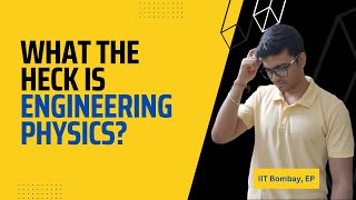 What is Engineering Physics | Explained by IIT Bombay EP student