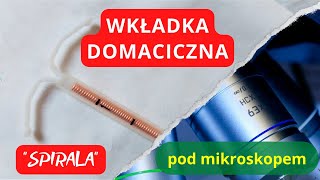 Antykoncepcyjna wkładka domaciczna (spirala miedziana) pod mikroskopem