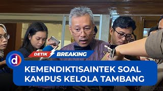 Kemendiktisaintek Sambut Baik Usulan Kampus Boleh Kelola Tambang