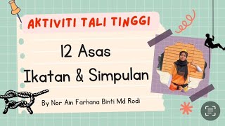 12 ASAS IKATAN DAN SIMPULAN TALI TINGGI