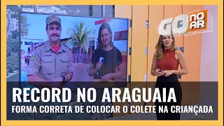 RECORD NO ARAGUAIA: FORMA CORRETA DE COLOCAR O COLETE NA CRIANÇADA