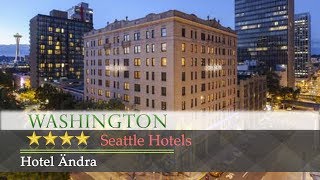 Hotel Ändra - Seattle Hotels, Washington