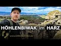 Nachtwandern und Höhlenbiwak im Harz - Fernwanderung zwischen Felsen, Burgruinen und Lost Places ...