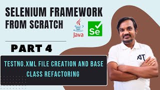 Part 4: Create testing.xml file and BaseClas code refactoring