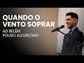 Danilo Leite - Quando o Vento Soprar - Ad Belém