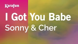 I Got You Babe - Sonny & Cher | Karaoke Version | KaraFun