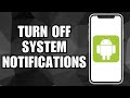 How To Turn Off Android System Notifications