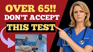 5 Medical Checkups I'd NEVER Get After 65? Doctor Explains WHY?