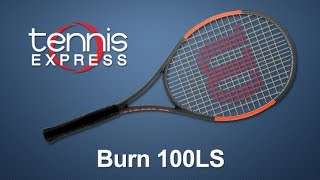 Wilson Burn 100LS Tennis Racquet Review | Tennis Express