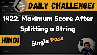 1422. Maximum Score After Splitting a String | leetcode daily challenge | dsa | shashcode | java