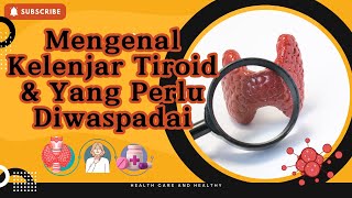 Mengenal kelenjar tiroid dan yang perlu diwaspadai