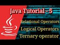 Java tutorial for beginners - 5 | Java Operators | Relational Operators ||Ternary Operators .