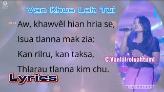 Van Khua Leh Tui || LYRICS ( C. Vanlalroluahtumi )