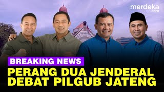 🔴 LIVE - Debat Pilgub Jateng Perang Dua Jenderal: Ahmad Luthfi Vs Andika Perkasa