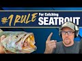 #1 Rule For Catching Seatrout