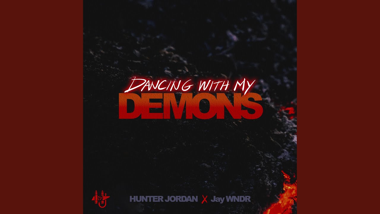 Dancing With My Demons Feat Jay Wndr Hunter Jordan Song Lyrics