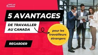 5 avantages de travailler au Canada