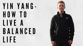 Yin Yang - How to Live a Balanced Life