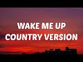 Cooper Alan & Aloe Blacc - Wake Me up (Country Version) (Lyrics)