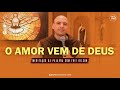 O amor vem de Deus | (1Jo 4, 7-10) #263 - Meditação da Palavra