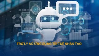 Trợ lý ảo ứng dụng trí tuệ nhân tạo  | VTVMoney