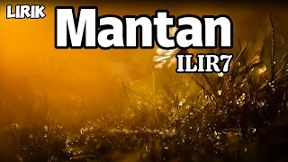 Mantan - Ilir7 || LIRIK