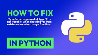 How to fix 'TypeError: argument of type 'X' is not iterable' when checking f... in Python