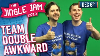 JINGLE JAM DAY 2019 DAY 6! - TEAM DOUBLE AWKWARD! - 06/12/19