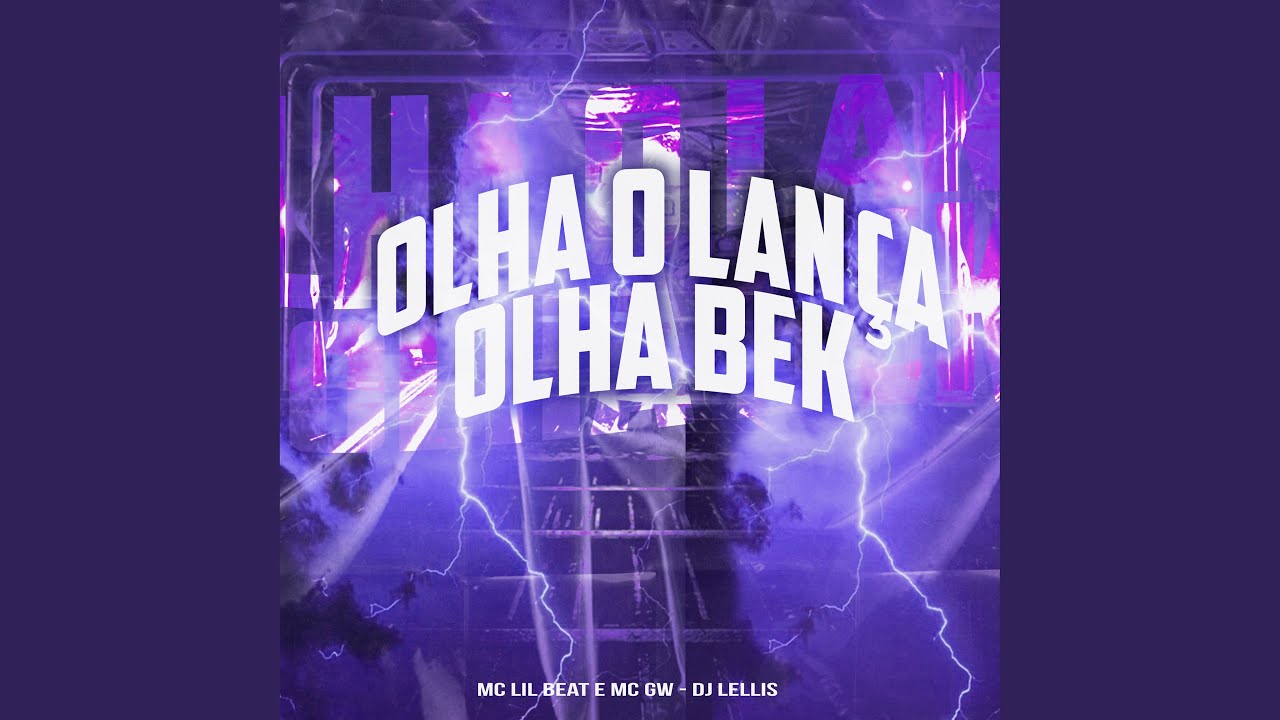 Olha O Lança Olha Bek Youtube Music