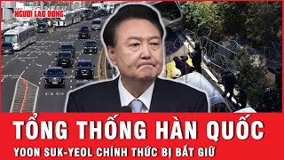 Cực nóng: Tổng thống Hàn Quốc lên xe đến trụ sở CIO nhằm ngăn chặn một cuộc đổ máu | Tin thế giới