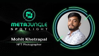 MetaJungle NFT Artist Spotlight - Mohit Khetrapal