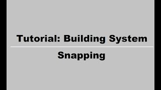 Tutorial: Building System - Snapping # 3