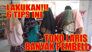 6 TIPS AGAR TOKO SEMBAKO DAN TOKO KELONTONG RAMAI PEMBELI