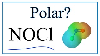 Is NOCl Polar or Non-Polar (Nitrosyl chloride)
