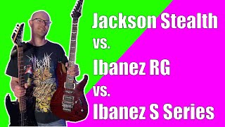 JACKSON STEALTH VS. THE IBANEZ RG570 AND IBANEZ S470