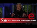 Tom Jones - One More Cup of Coffee