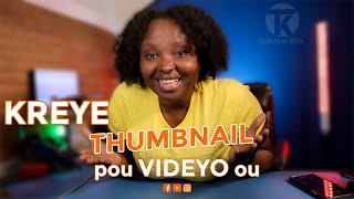 Kòman mwen kreye VIDEYO KOUVÈTI (THUMBNAIL) | How I create my video Thumbnail